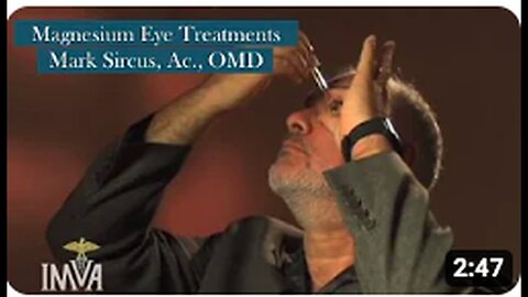 "Eye Treatments with Magnesium by Mark Sircus, Ac., OMD"