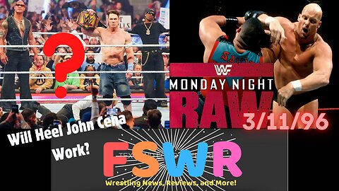 Will Heel John Cena Work? & WWF Raw 3/11/96 Recap/Review/Results