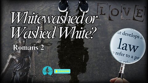 Romans 2: Whitewashed or Washed White?