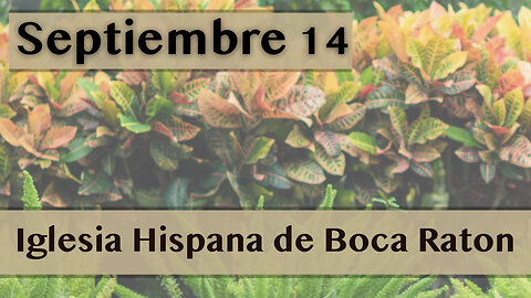 Servicio de Iglesia Hispana de Boca Raton 09/14/2025