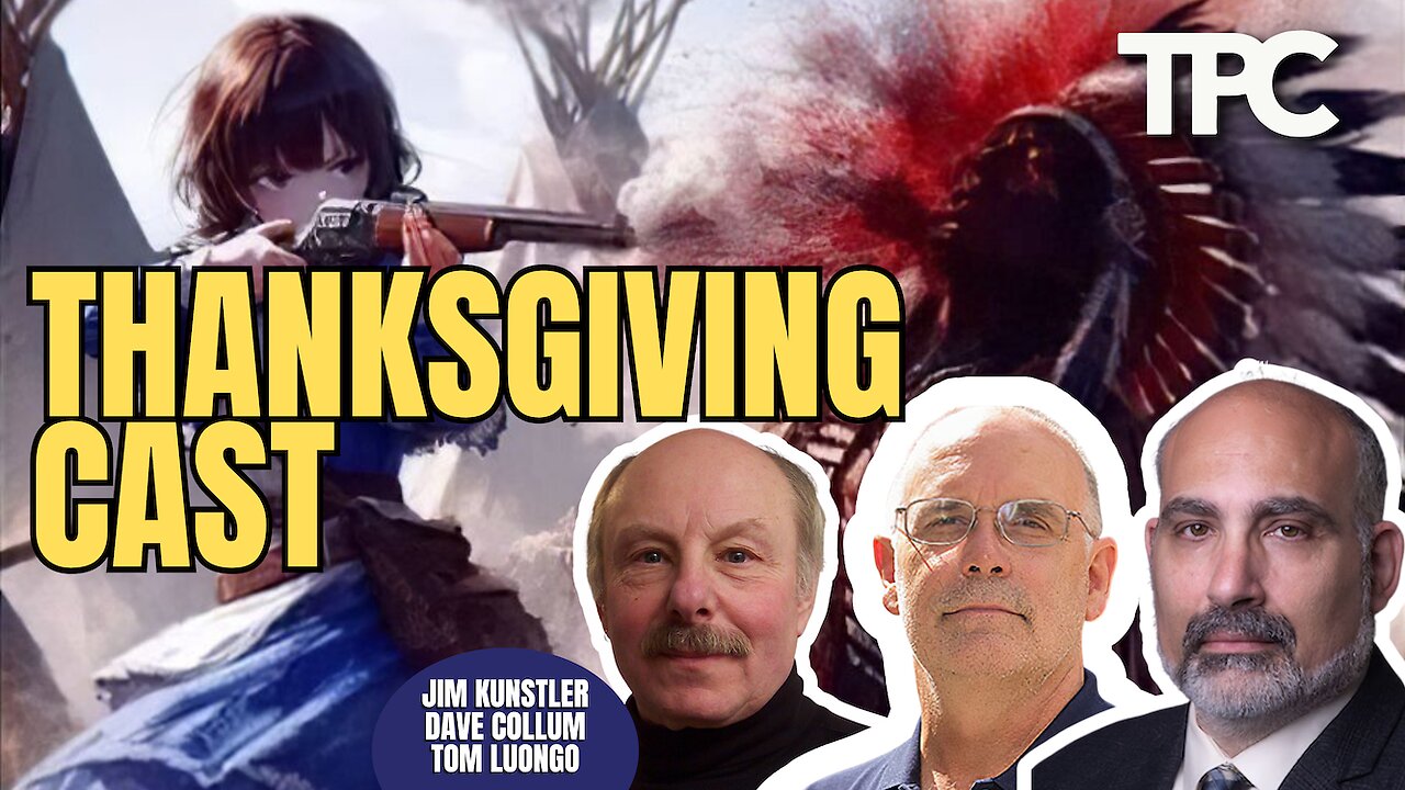 ThanksgivingCast | Dave Collum, Tom Luongo, Jim Kunstler (TPC #1,895)