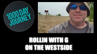 1000 Day Journey 0658 Rolling with G on the WestSide