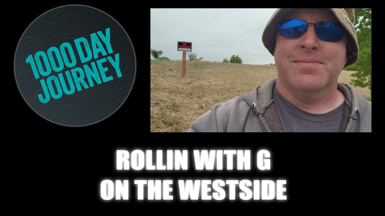 1000 Day Journey 0658 Rolling with G on the WestSide