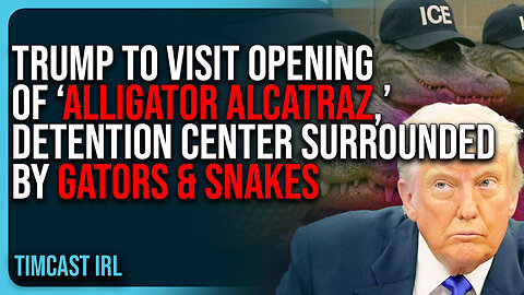 Trump To Visit OPENING of ‘Alligator Alcatraz,’ Detention Center SURROUNDED By Gators & SNAKES