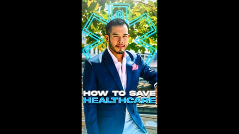 THIS is How to Save Healthcare!