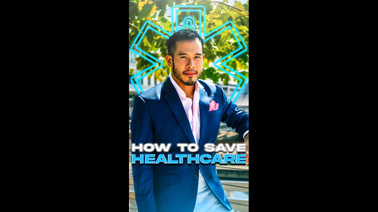 THIS is How to Save Healthcare!