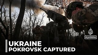 Russia says it captured Pokrovsk, a key logistics hub in eastern Ukraine