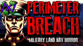 Perimeter Breach: Military Land Nav Horror | 4chan /x/ Innawoods Greentext Stories Thread