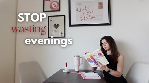 How I Stopped Wasting My Evenings After Work (and Romanticized My 5 - 9)