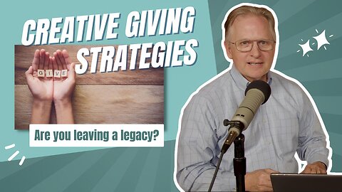 133 - Creative Giving Strategies: How To Give With Purpose