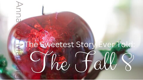 The Sweetest Story Ever Told: The Fall 8
