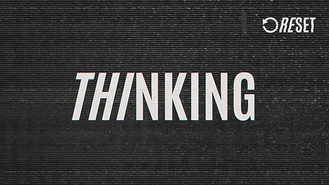 RESET: Thinking (streamed Feb. 02, 2025)