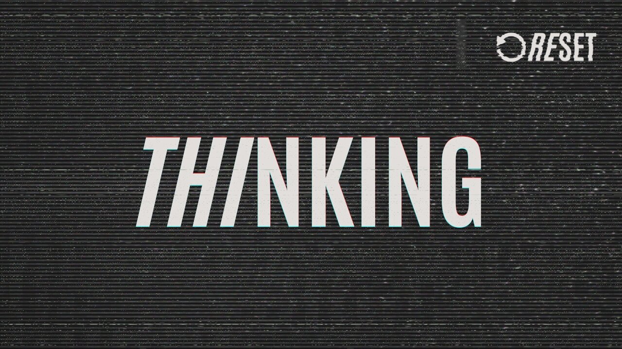 RESET: Thinking (streamed Feb. 02, 2025)
