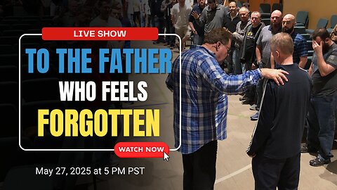 To the Father Who Feels Forgotten: Ed Tandy McGlasson