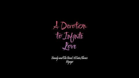 A Devotion to Infinite Love.