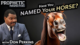Have You NAMED Your HORSE? | Don Perkins