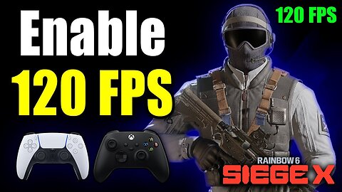 How To Get 120 FPS in Rainbow Six Siege X on PS5 & Xbox Series X