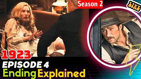 1923 Season 2 Episode 4 Ending Explained