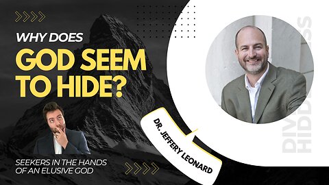 Seeking an Elusive God with Dr. Jeffery Leonard