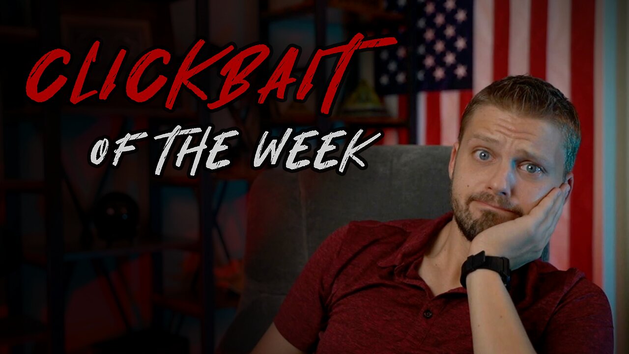 Clickbait of the Week! - Flat Earth, NESARA, Muh Jooz, Candace Fatigue, Dumb Q Decodes, Infowars Ops