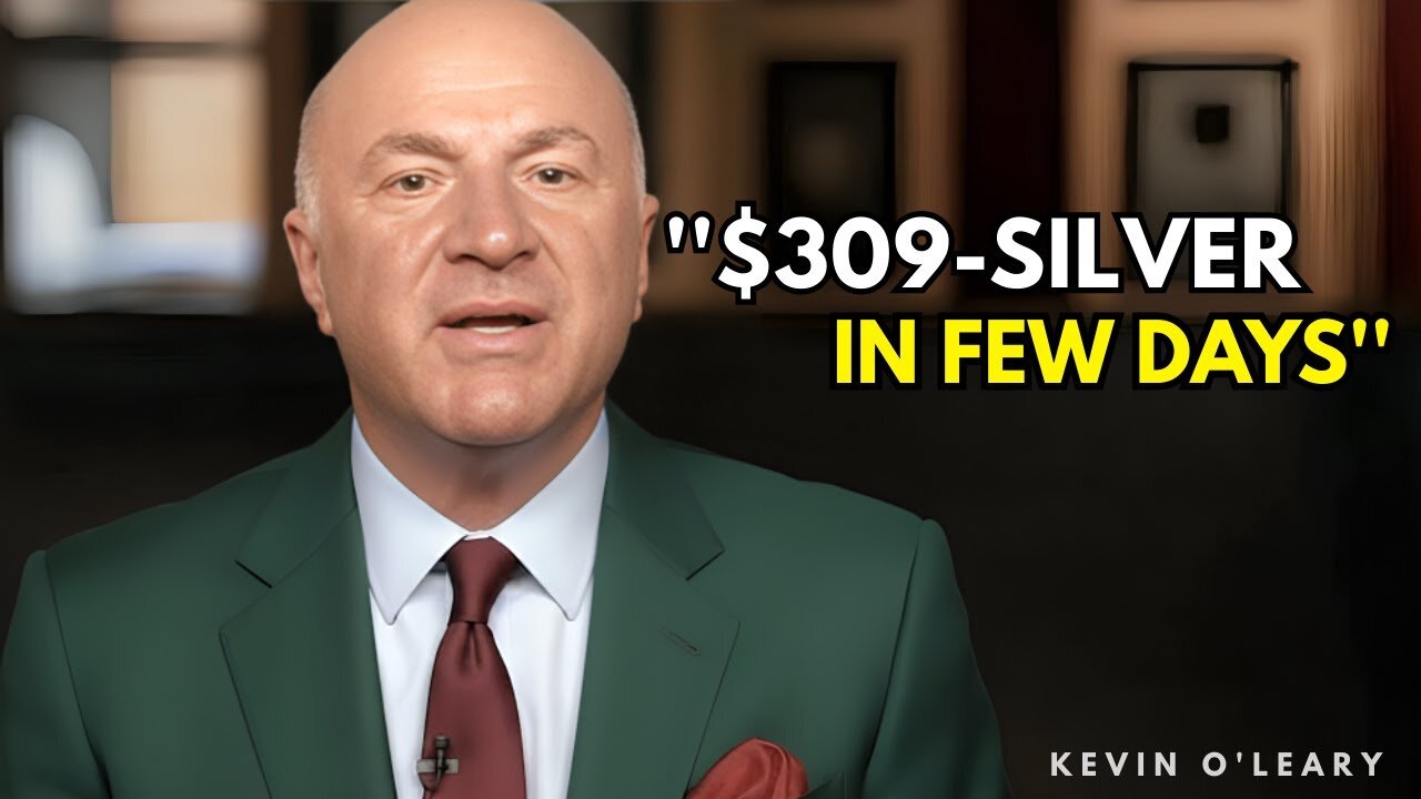 Kevin O’Leary: Bank of America Just Predicted $309 Silver In Coming Days!