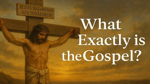 What is the True Gospel?