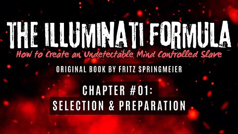 The Illuminati Formula: Chapter #01 - Selection & Preparation of Candidate