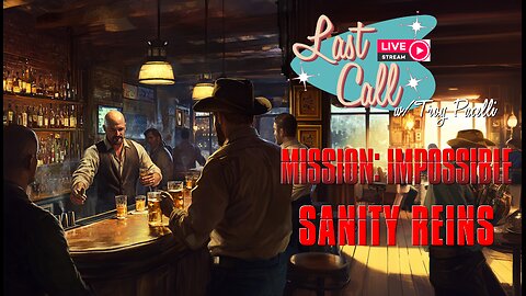 Liquid Lunch – Impossible Mission; Sanity in Hollywood
