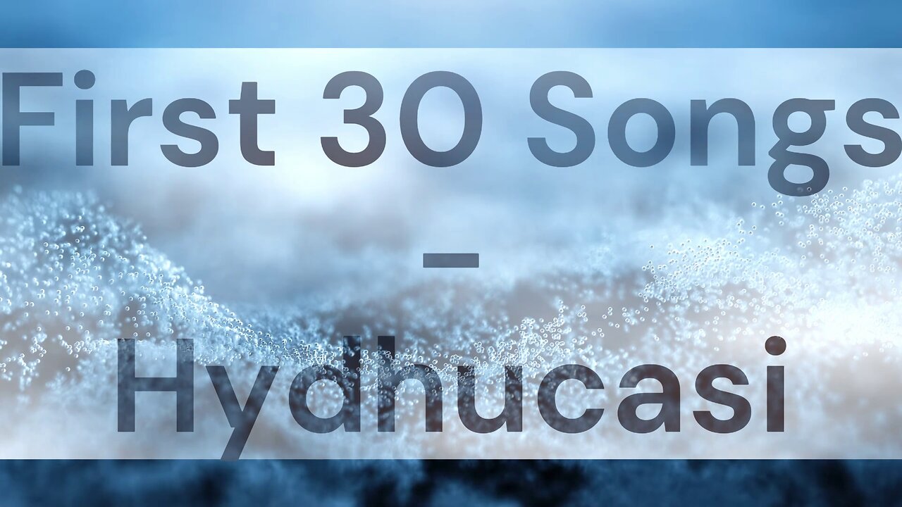First 30 Songs - Hydhucasi