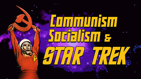 Communism, Socialism, and Star Trek