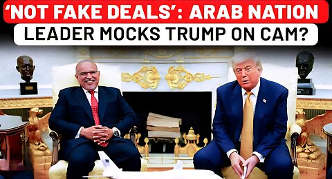 Trump Left Stunned & Smiling As Arab Nation Leader Mocks ‘Fake Deals’ Inside White House | Bahrain