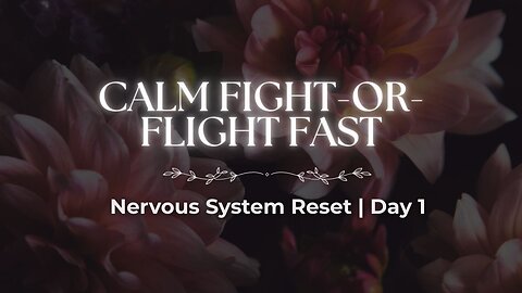 Day 1 | Calm Fight-or-Flight Fast with EFT for Stress & Anxiety