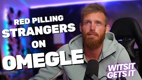 Red Pilling Strangers on Omegle