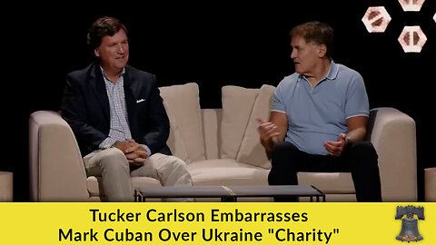 Tucker Carlson Embarrasses Mark Cuban Over Ukraine "Charity"