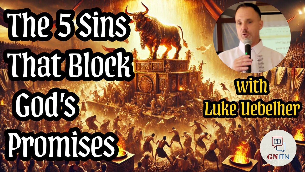 GNITN The 5 Sins That Block God's Promises - With Luke Uebelher