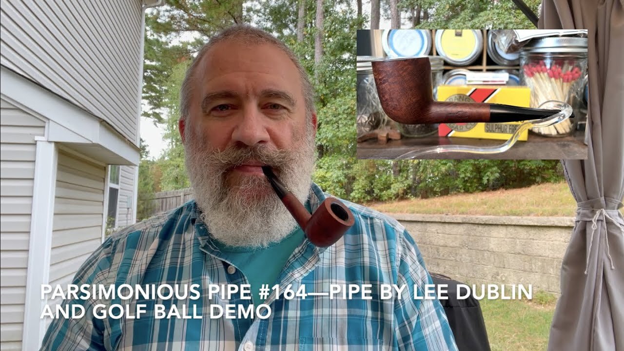 Parsimonious Pipe #164—Pipe by Lee Dublin and Golf Ball Demo