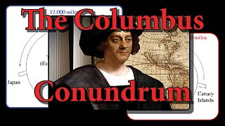 The Columbus Conundrum (FLAT EARTH)