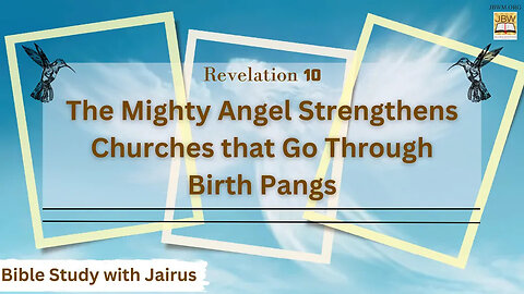 #Bible Study with #Jairus – #Revelation 10 The Mighty Angel Strengthens Churches