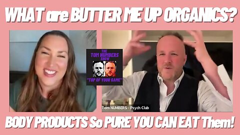 What are BUTTER ME UP ORGANICS ? Jillian Haddad on The Tom Numbers Show 🎬👍🏼💦🛀🏻