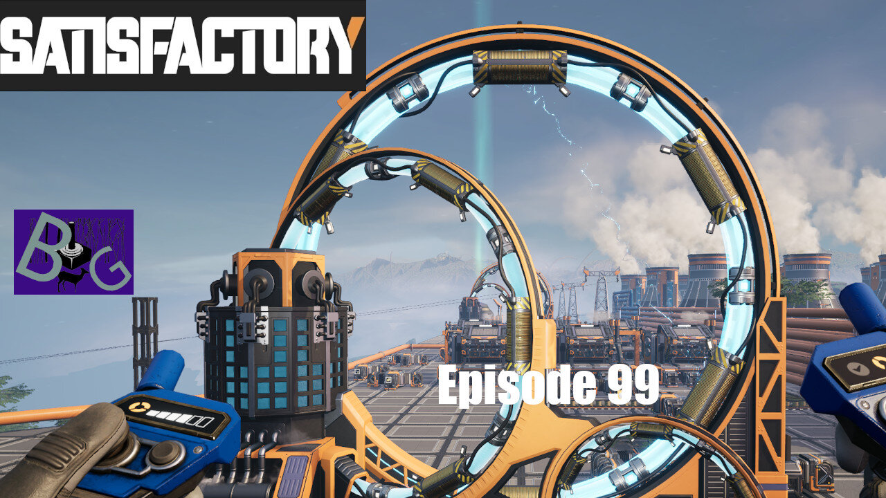 Satisfactory 1.0 Playthrough Episode 99 (pt 2)