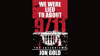 We Were Lied To About 9/11 with Jon Gold
