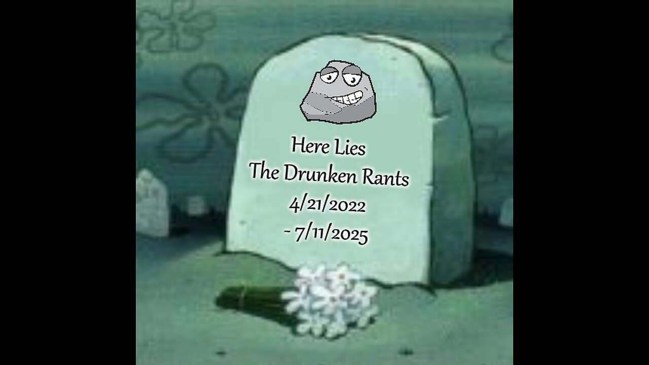 The Drunken Rants 164 - The Final TDR