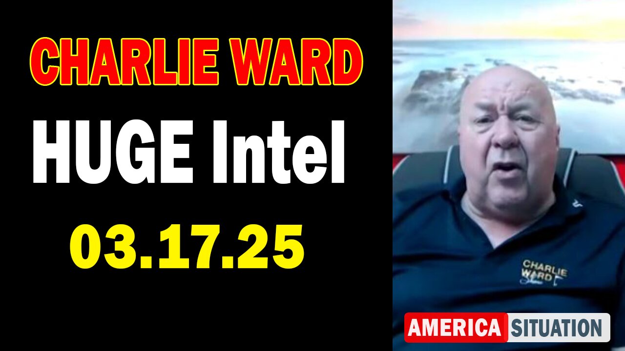 Charlie Ward HUGE Intel Mar 17: "Charlie Ward Daily News With Charlie Ward & Paul Brooker"