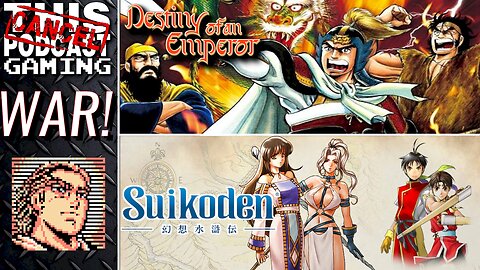 WAR? ...WAR! Destiny of an Emperor and Suikoden Await! - CTP GAMING