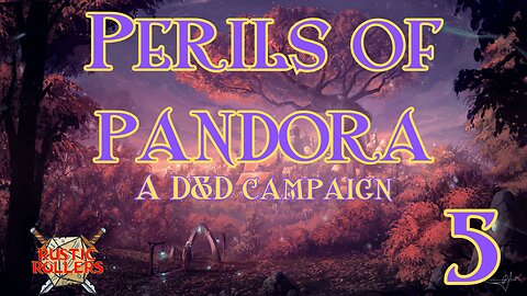 Perils of Pandora #5 | Rustic Rollers