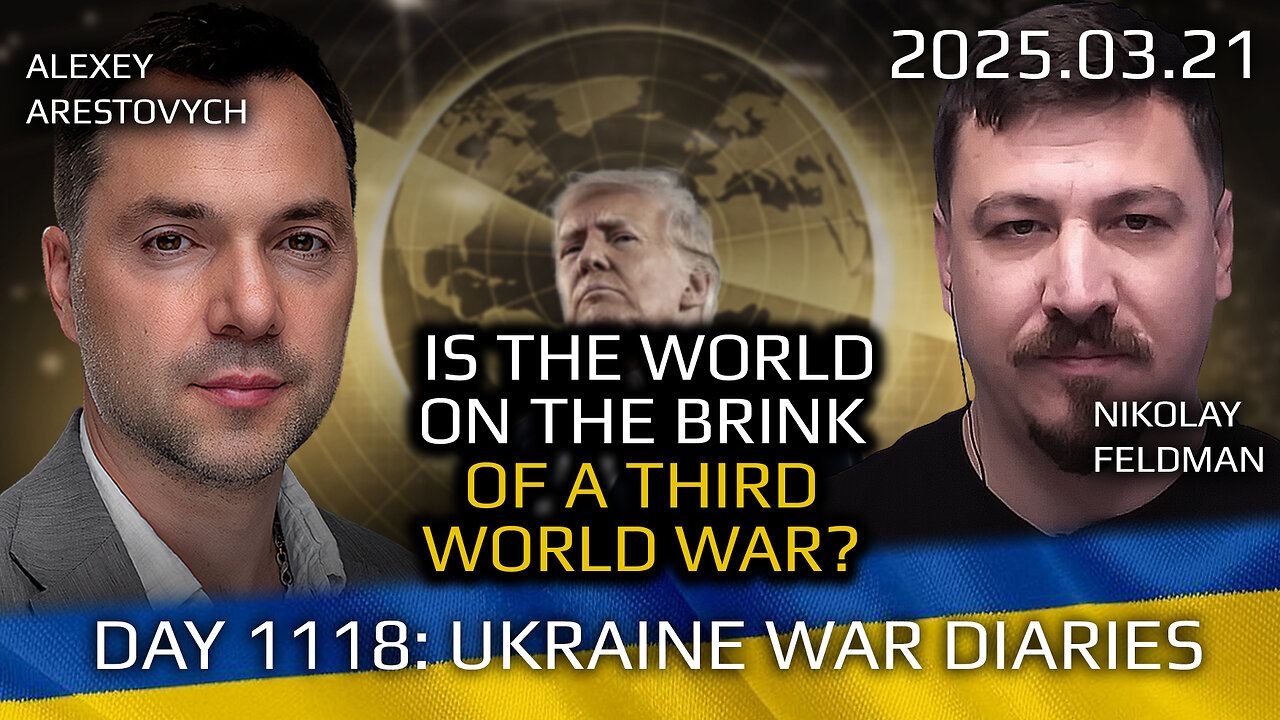 War in Ukraine, Analytics. Day 1118: Is the World on the Brink of a Third World War? Arestovych