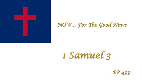 NOW...For The Good News, EP499