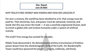 WAR REPORT - JUNE 20 2025 - WHY TESLA'S FREE ENERGY WAS HIDDEN