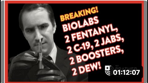 "Urgent News: Biolabs Reports - Two Cases of Fentanyl, Covid-19, Vaccinations, and Dew!"