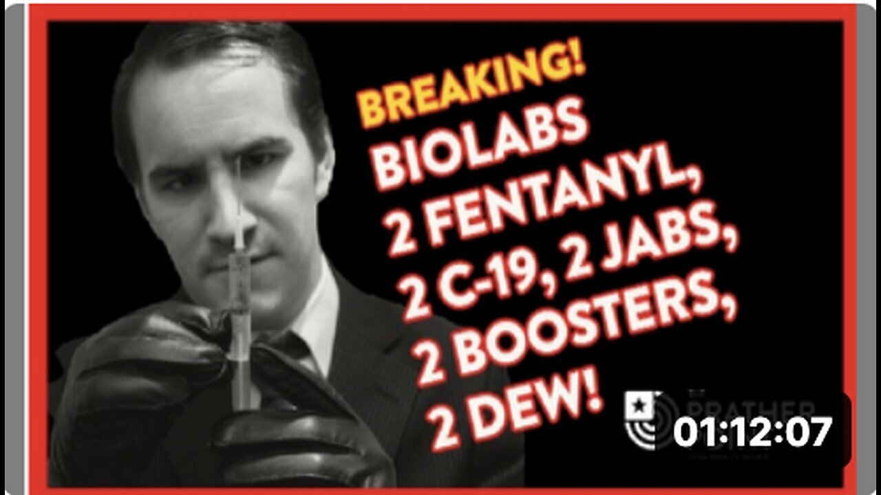 "Urgent News: Biolabs Reports - Two Cases of Fentanyl, Covid-19, Vaccinations, and Dew!"